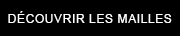 Découvrir les mailles