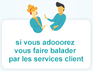 si vous adooorez vous faire balader par les services client